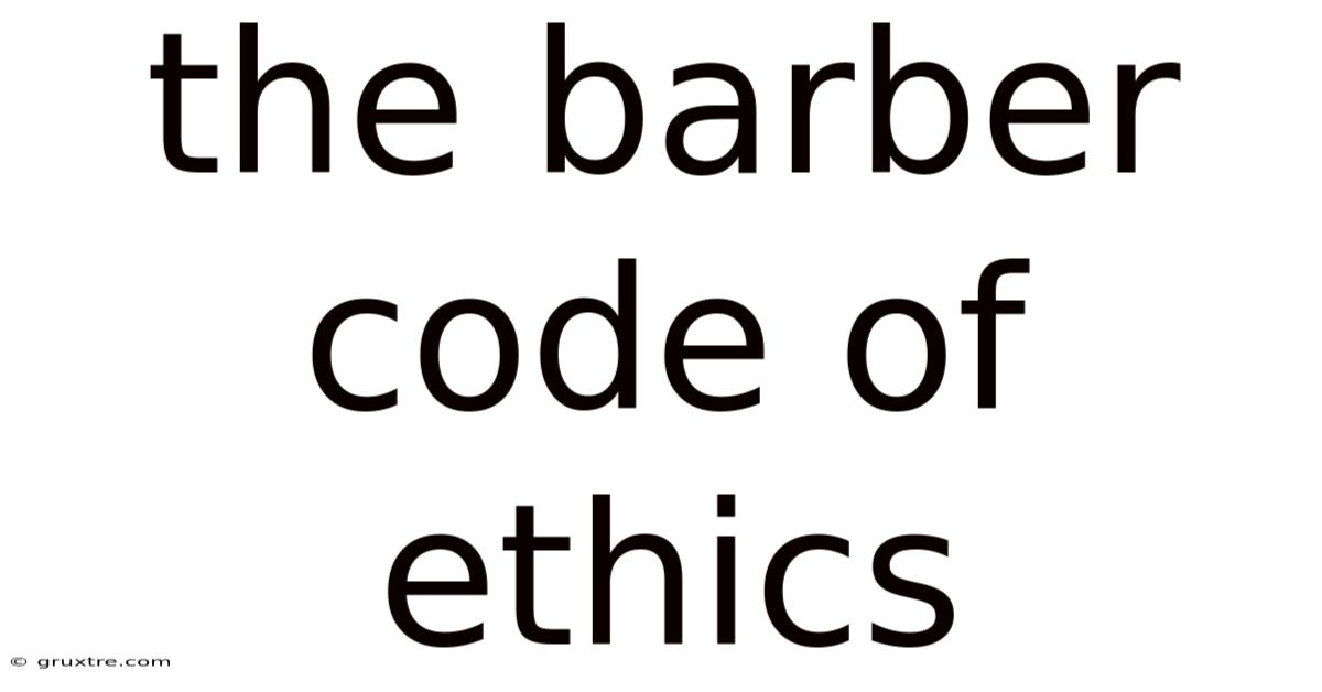 The Barber Code Of Ethics