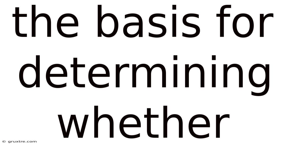 The Basis For Determining Whether