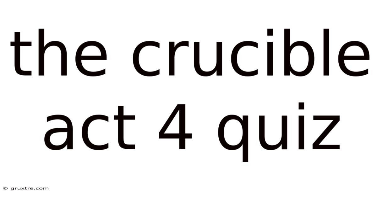 The Crucible Act 4 Quiz