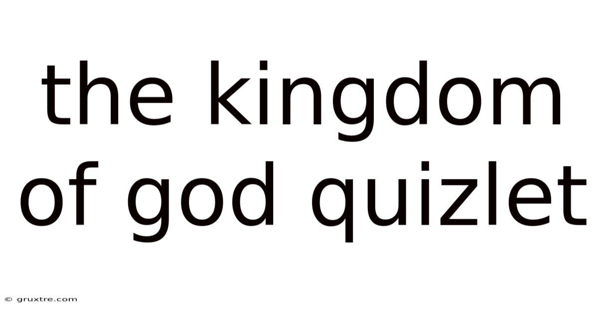The Kingdom Of God Quizlet