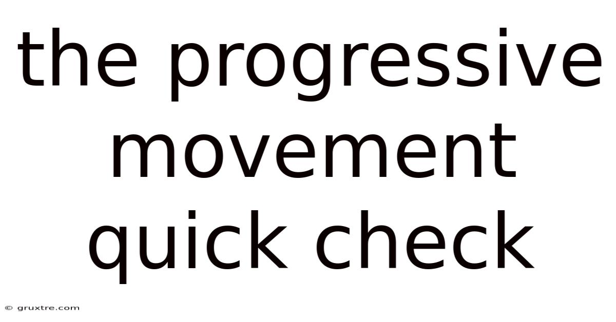 The Progressive Movement Quick Check