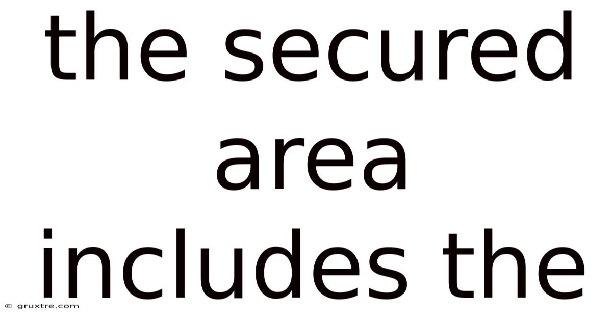 The Secured Area Includes The
