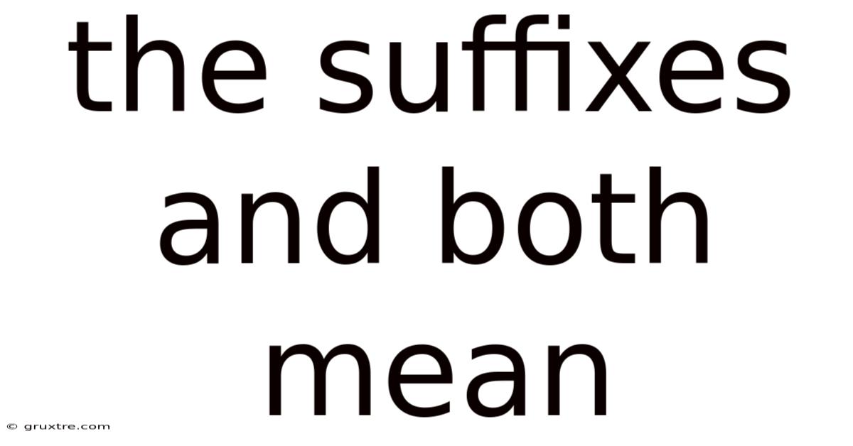 The Suffixes And Both Mean