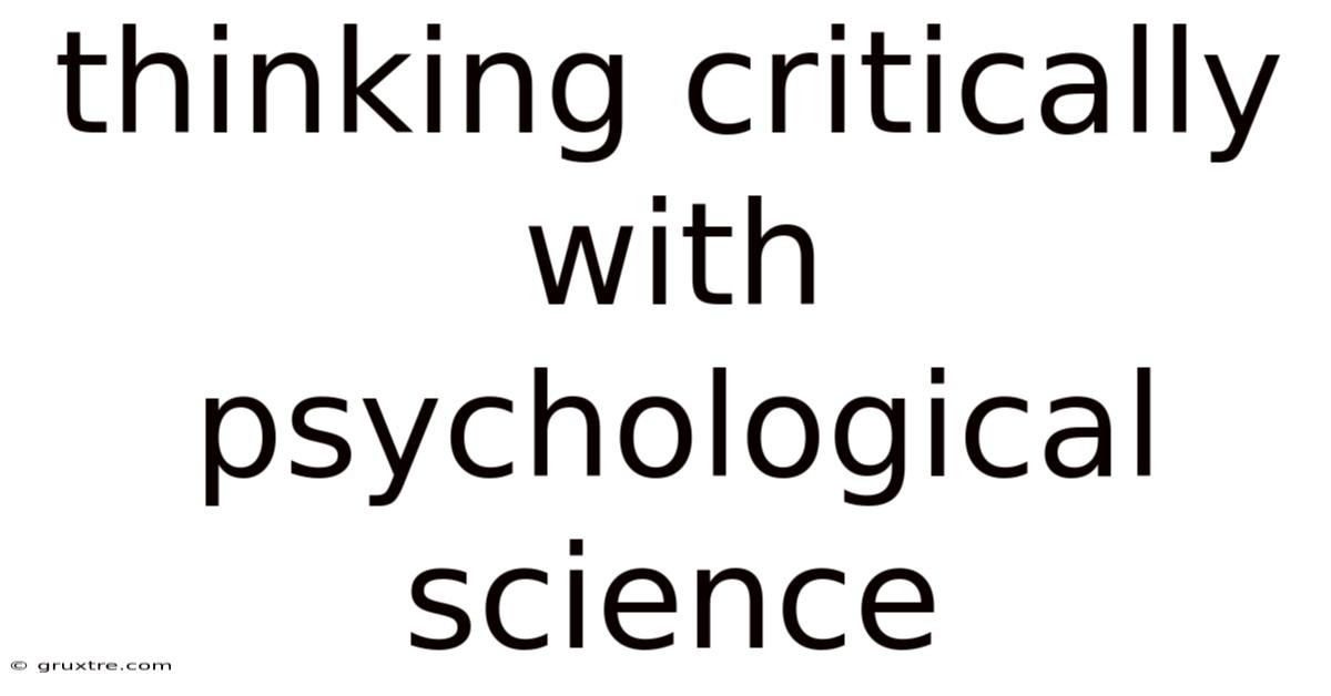 Thinking Critically With Psychological Science