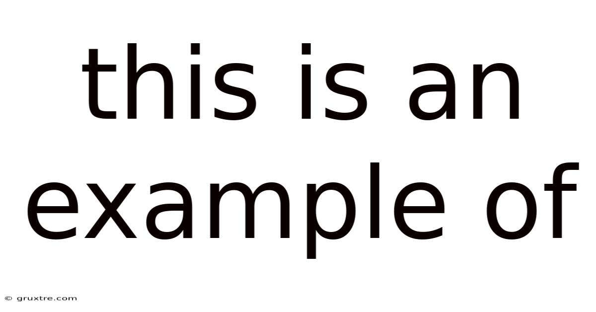 This Is An Example Of