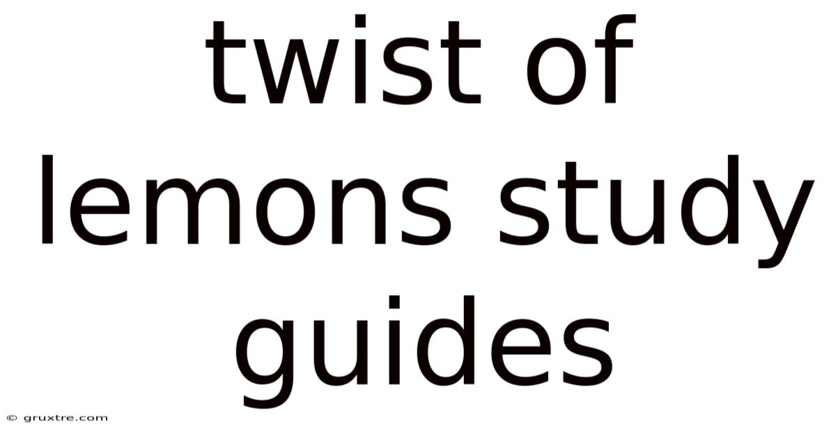 Twist Of Lemons Study Guides