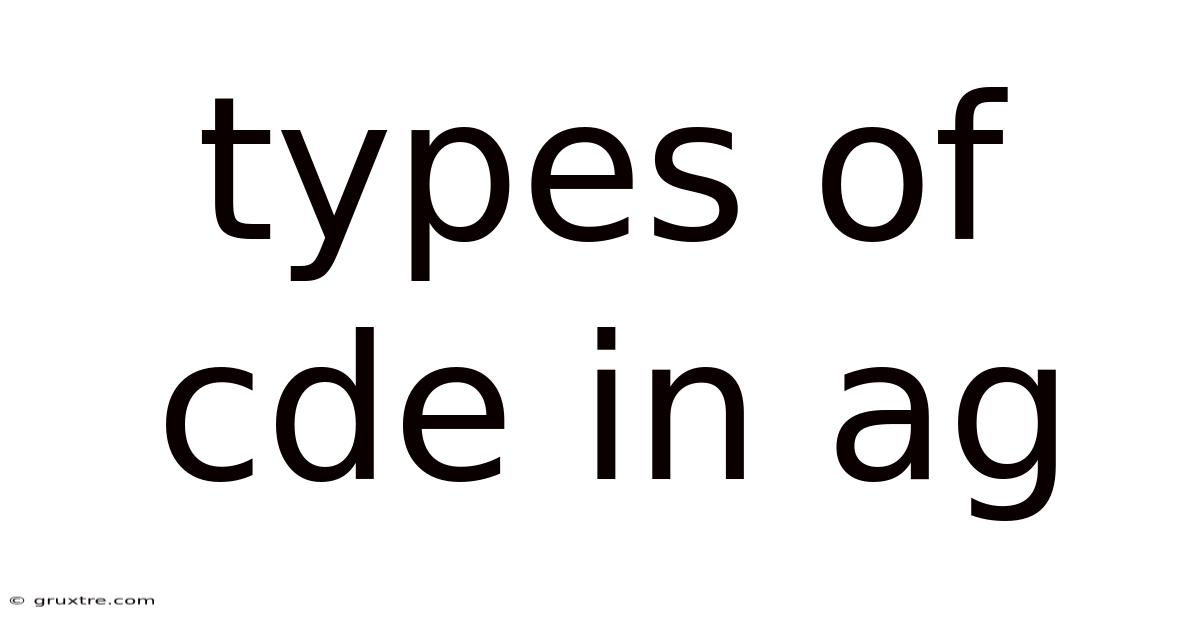 Types Of Cde In Ag