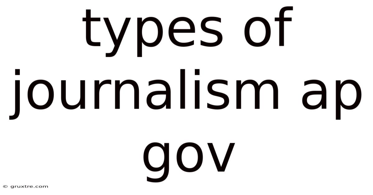Types Of Journalism Ap Gov