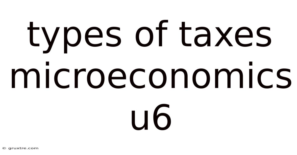 Types Of Taxes Microeconomics U6
