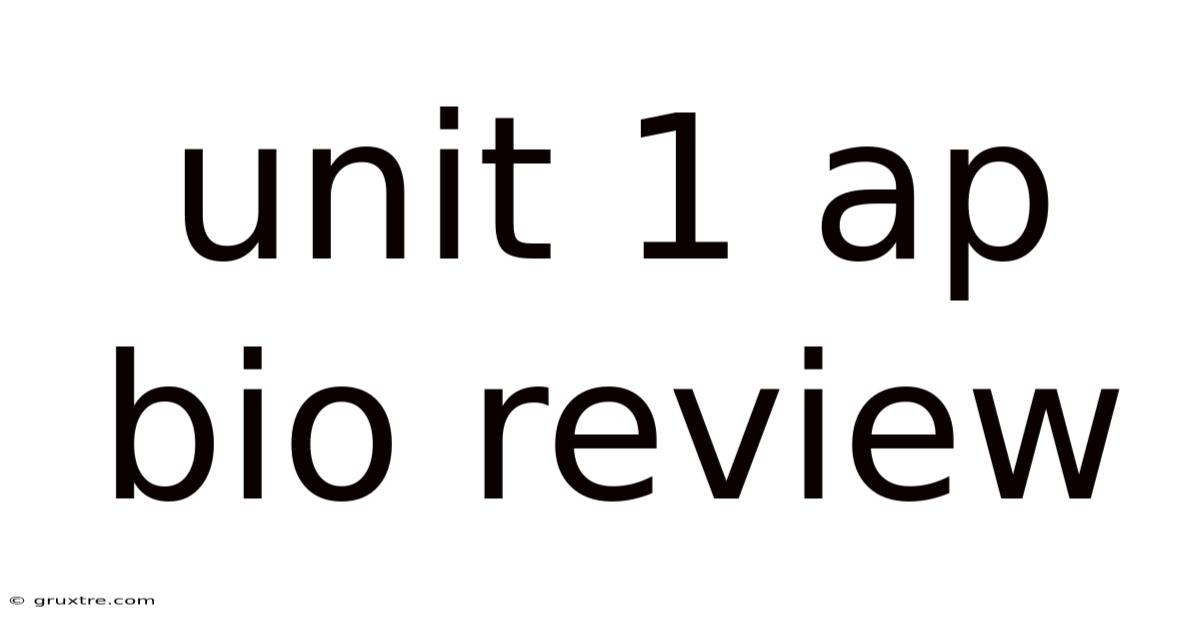 Unit 1 Ap Bio Review