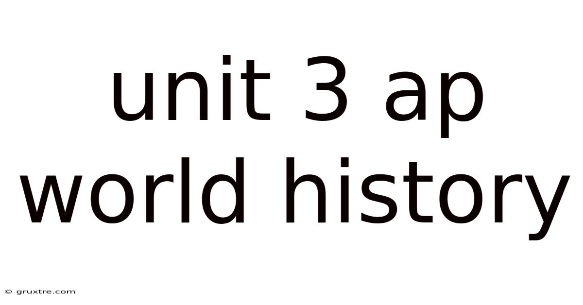 Unit 3 Ap World History