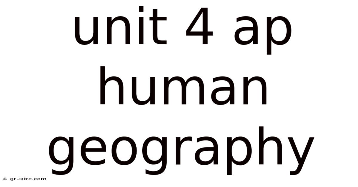 Unit 4 Ap Human Geography