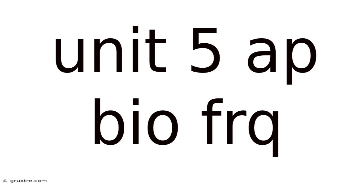 Unit 5 Ap Bio Frq