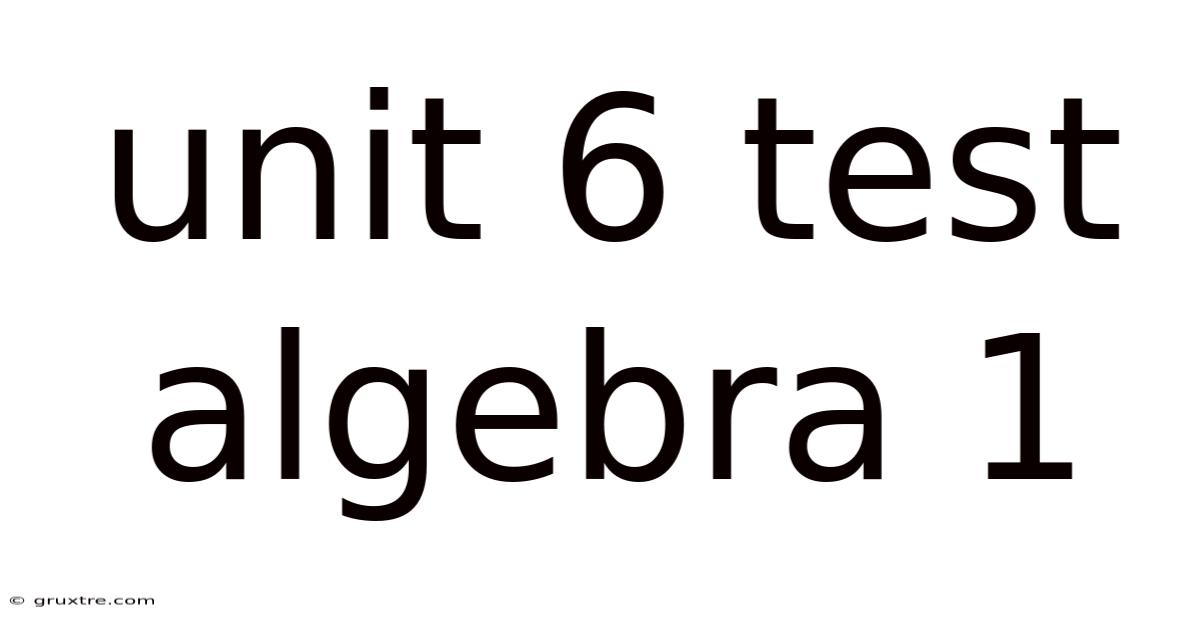 Unit 6 Test Algebra 1