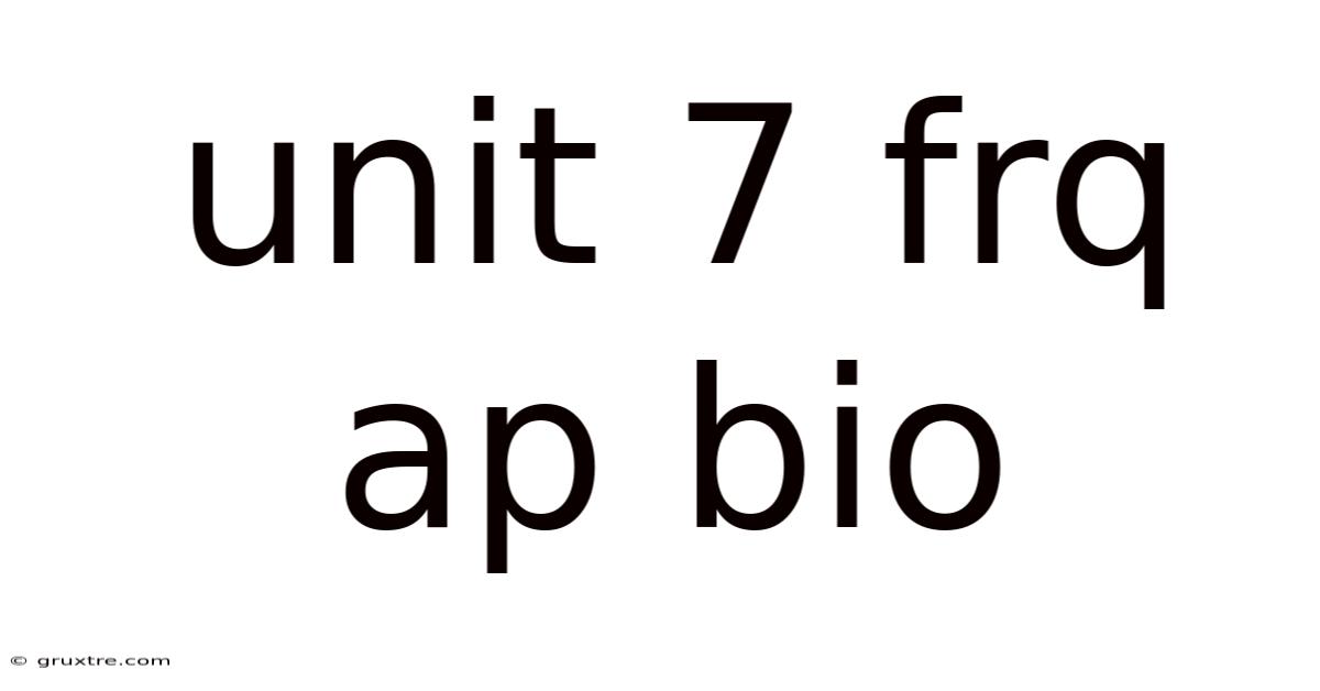 Unit 7 Frq Ap Bio