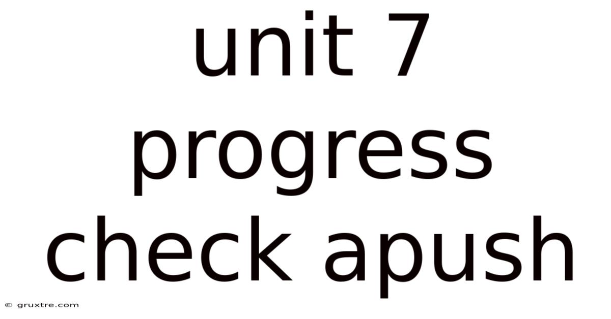 Unit 7 Progress Check Apush
