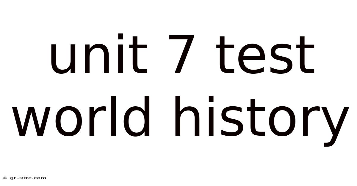 Unit 7 Test World History