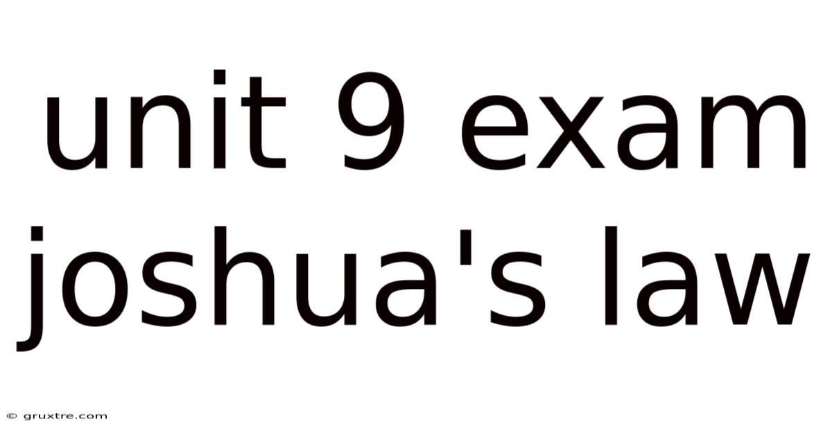 Unit 9 Exam Joshua's Law