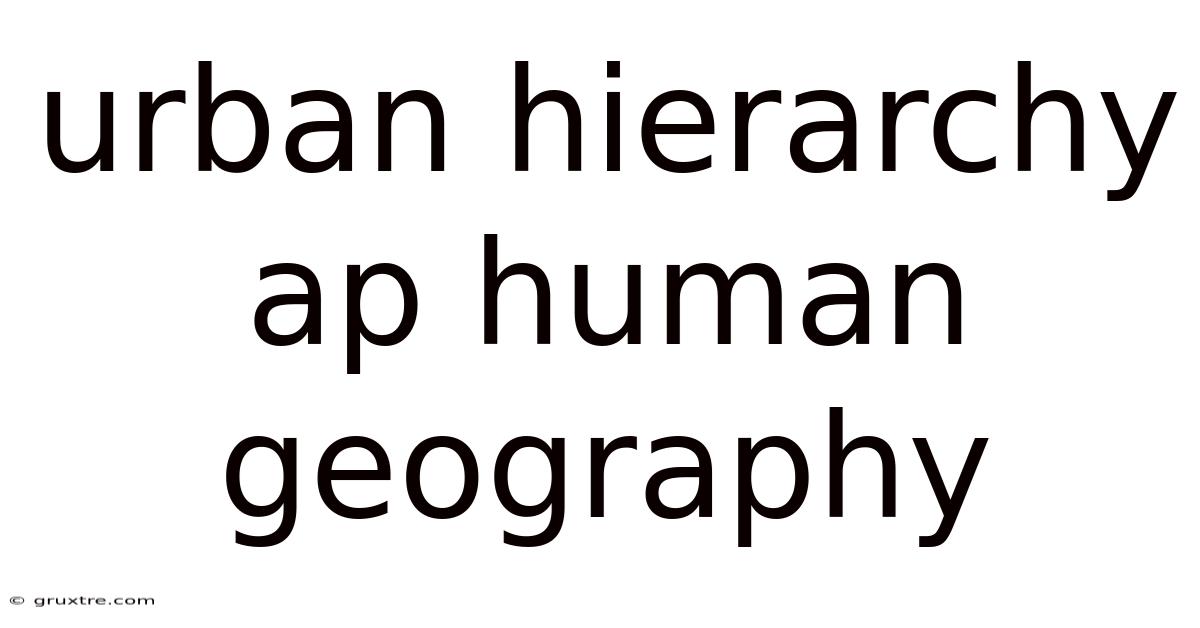 Urban Hierarchy Ap Human Geography