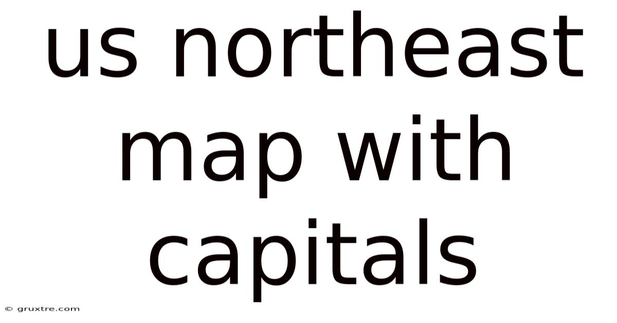 Us Northeast Map With Capitals