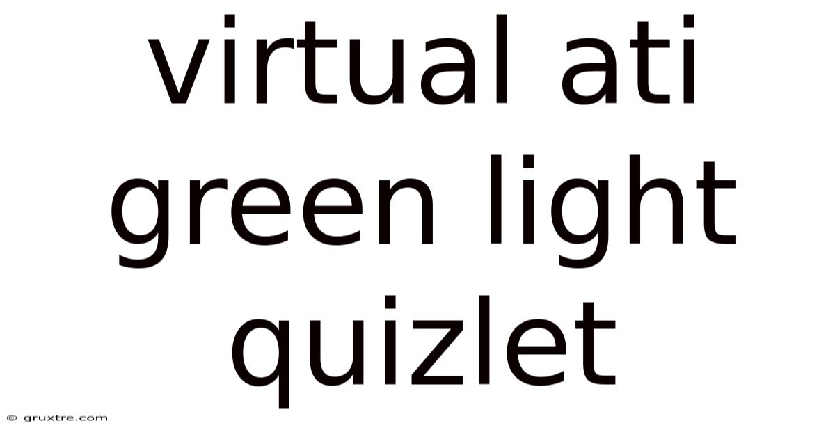 Virtual Ati Green Light Quizlet