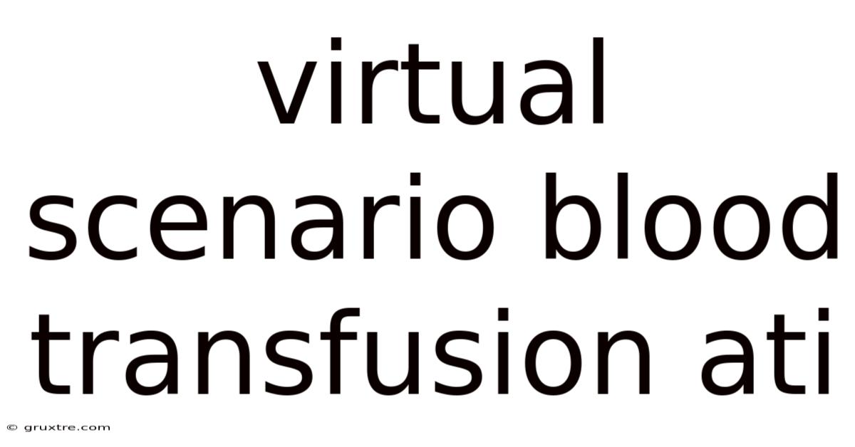 Virtual Scenario Blood Transfusion Ati