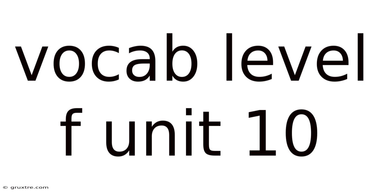 Vocab Level F Unit 10