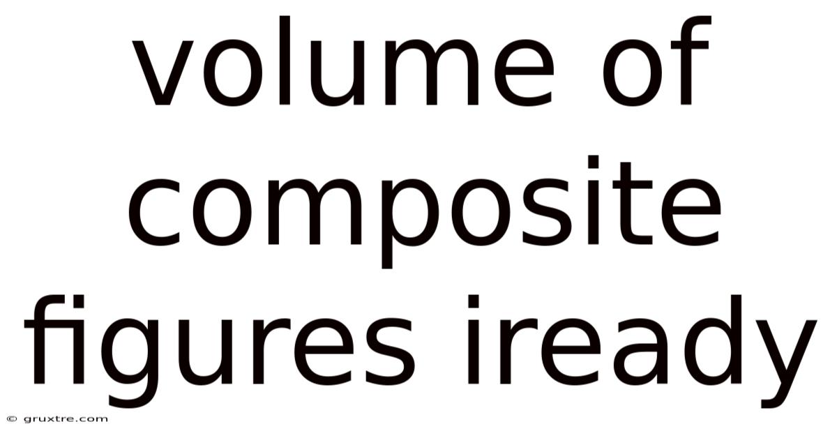 Volume Of Composite Figures Iready