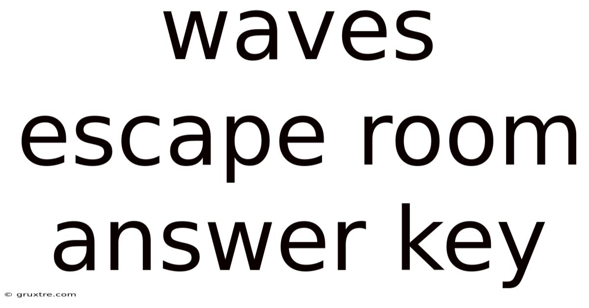 Waves Escape Room Answer Key