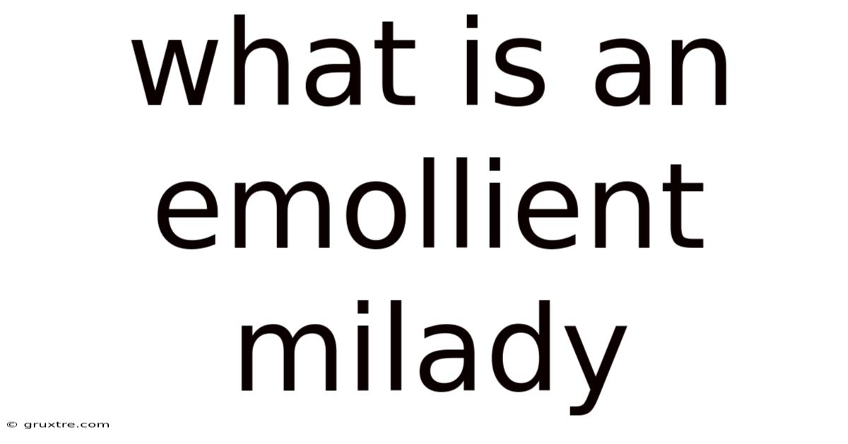 What Is An Emollient Milady