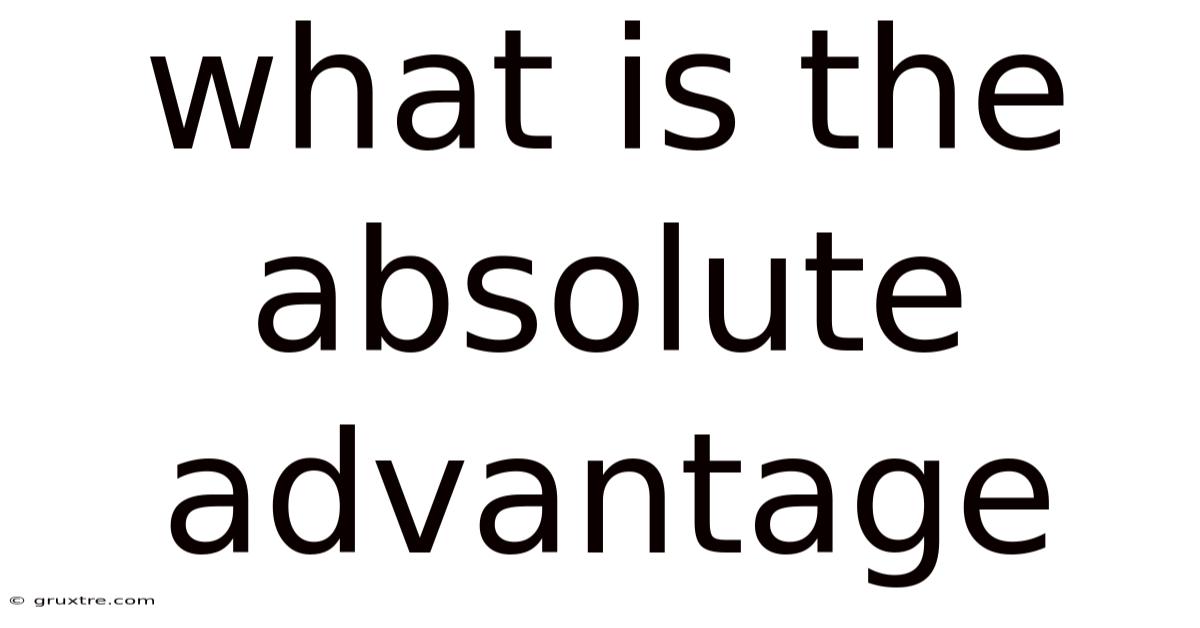 What Is The Absolute Advantage