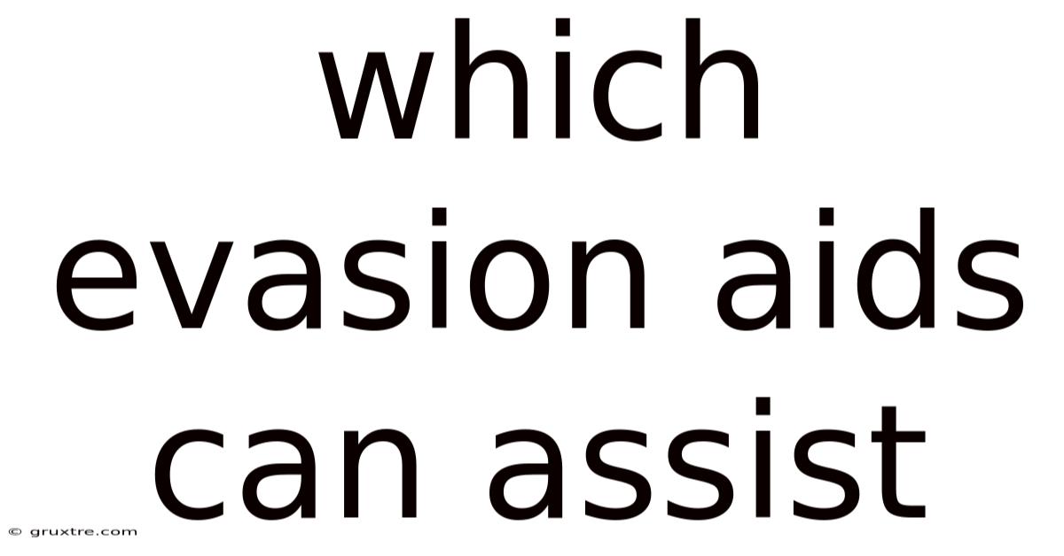 Which Evasion Aids Can Assist