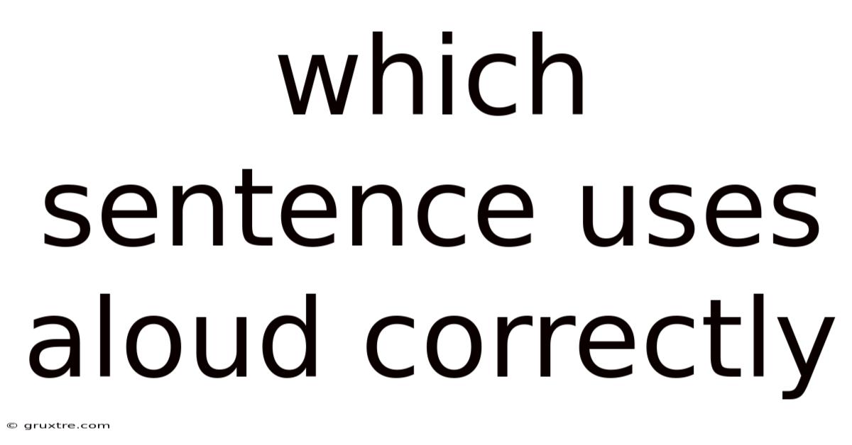 Which Sentence Uses Aloud Correctly