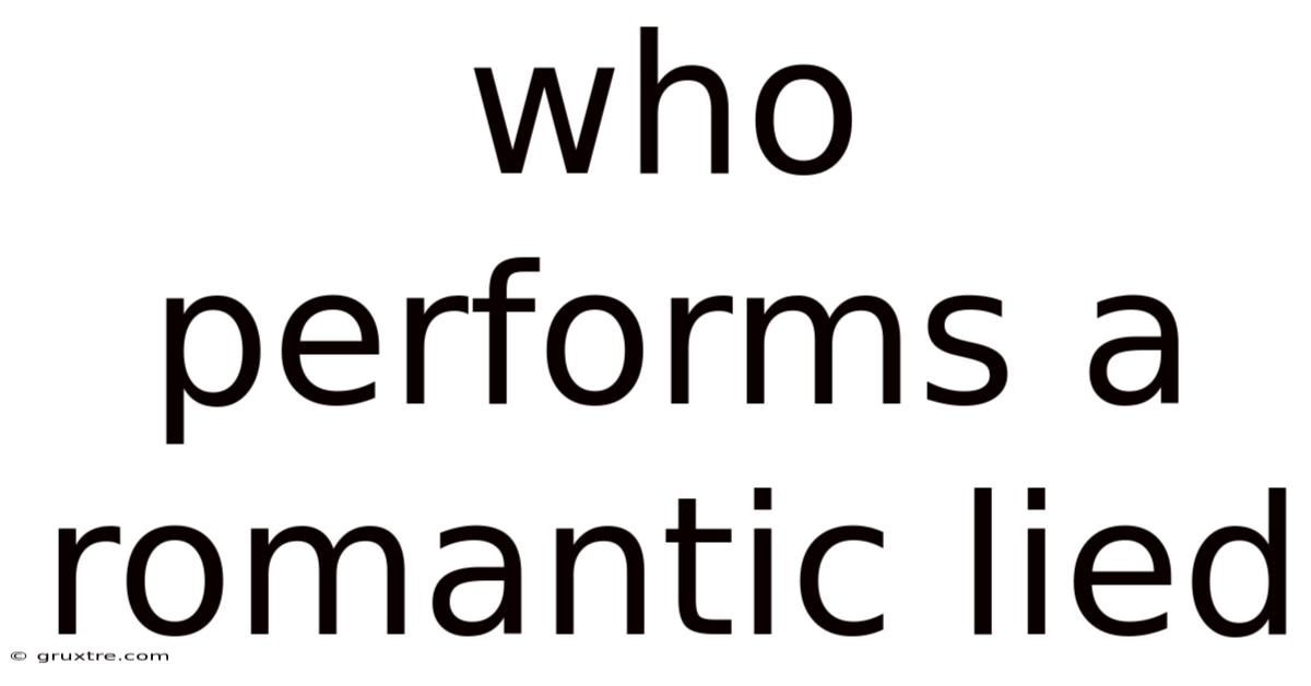 Who Performs A Romantic Lied