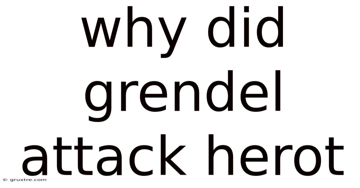 Why Did Grendel Attack Herot