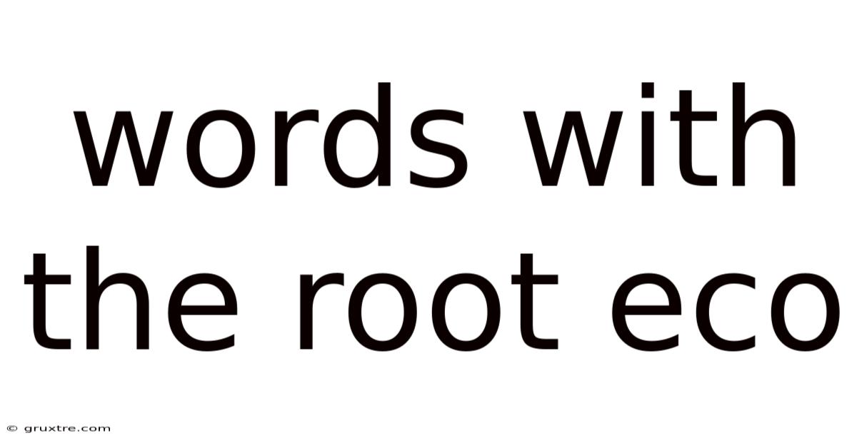 Words With The Root Eco