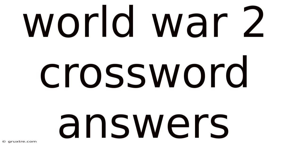 World War 2 Crossword Answers